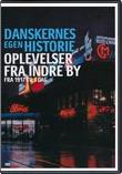 Danskernes Egen Historie: Oplevelser Fra Indre By