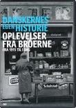 Danskernes Egen Historie: Oplevelser Fra Broerne